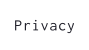 Privacy