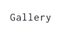 Gallery