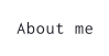 About me