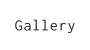 Gallery