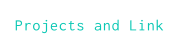 Projects and Link