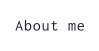 About me