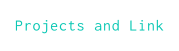 Projects and Link